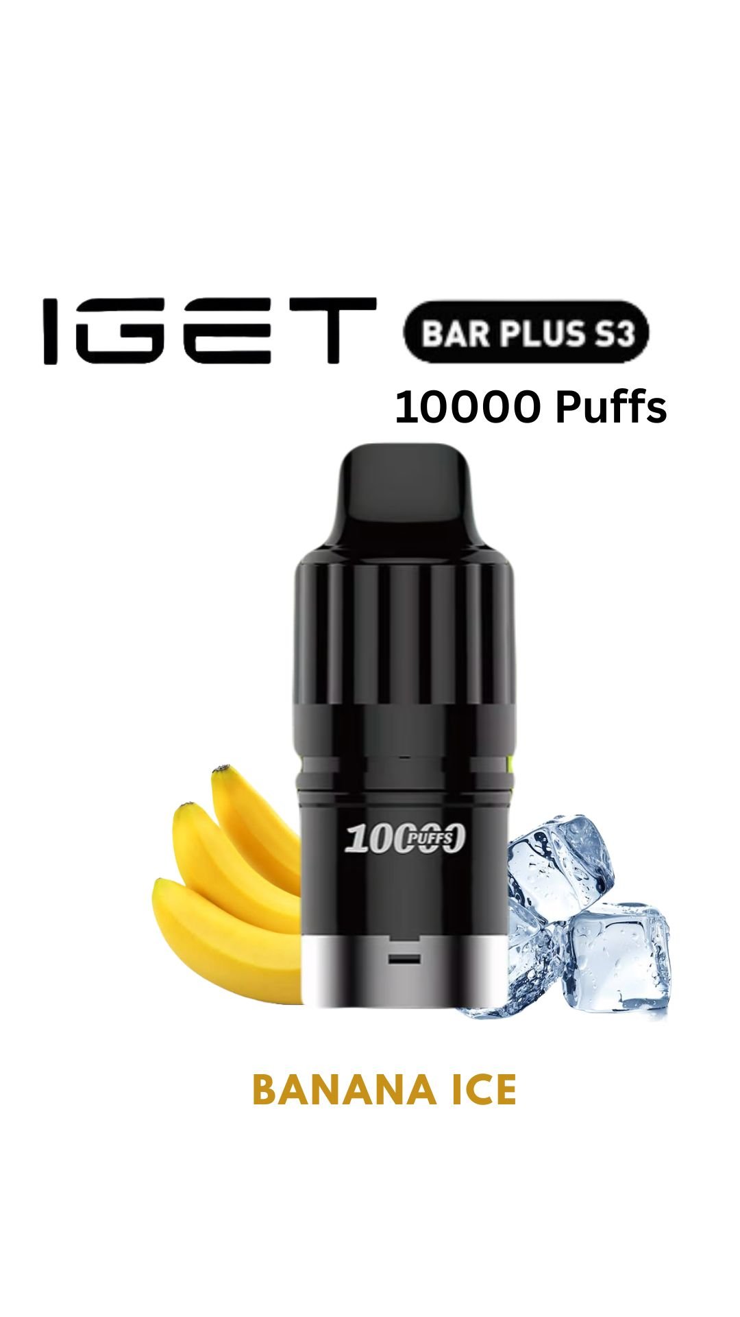 IGET BAR PLUS S3 POD ONLY – BANANA ICE – 10.000 PUFFS